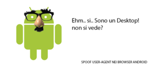 spoof user agent browser android droid nose moustache